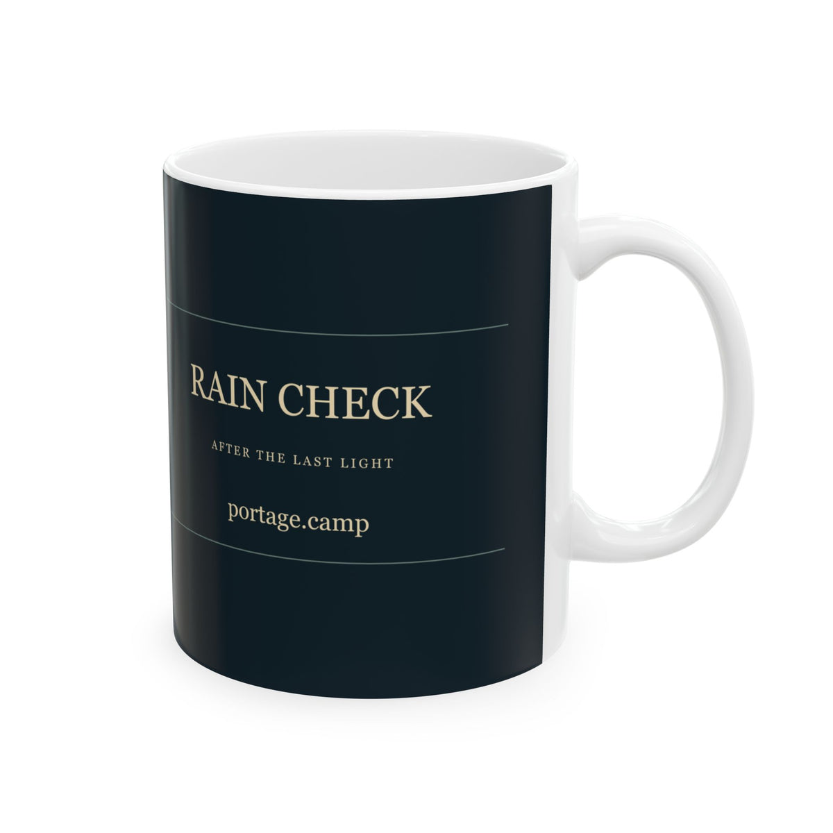 Rain Check Ceramic Mug, handle on the right, with Rain Check, After the Last Light and portage.camp. Digital product mockup.